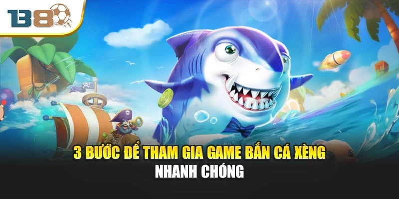 3 bước để tham gia game bắn cá xèng nhanh chóng