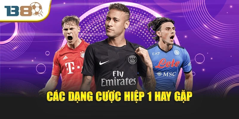 Kèo Hiệp 1 – Chìa Khóa Đánh Nhanh Thắng Gọn Cho Người Sành 2 Các dạng cược hiệp 1 hay gặp