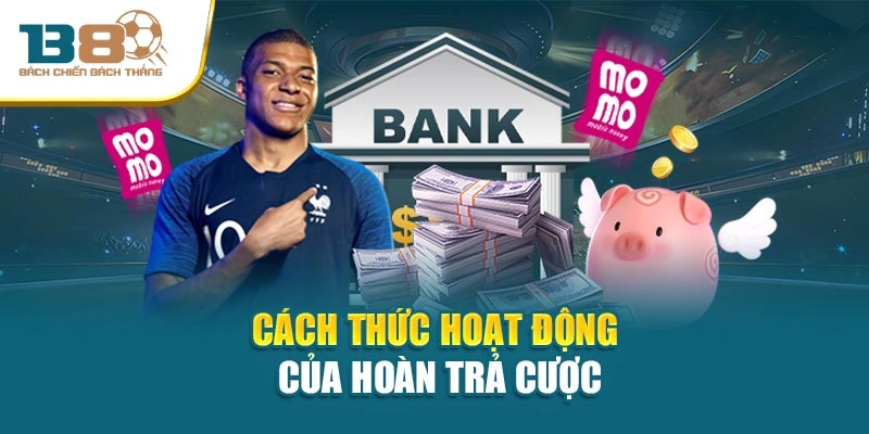 Cách thức hoạt động của hoàn trả cược