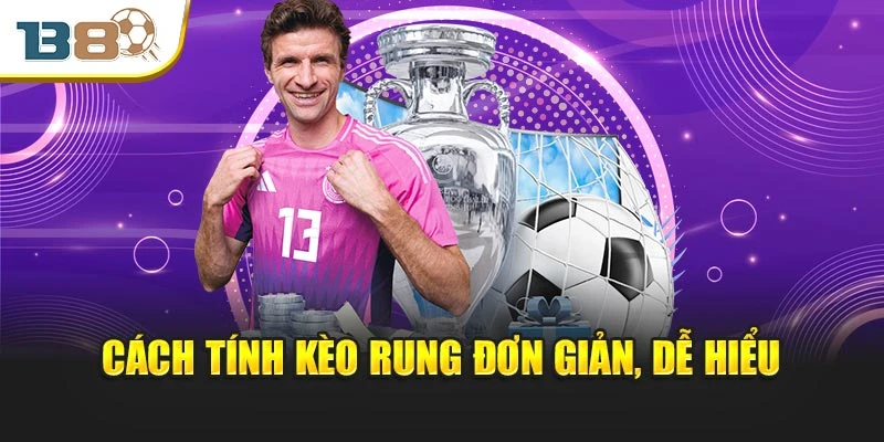 Kèo Rung – Nhận Diện Cơ Hội, Vào Tiền Đúng Nhịp 2 Cách tính kèo rung đơn giản, dễ hiểu