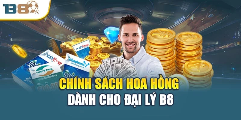 Đại lý B8 3 Chính sách hoa hồng dành cho đại lý B8