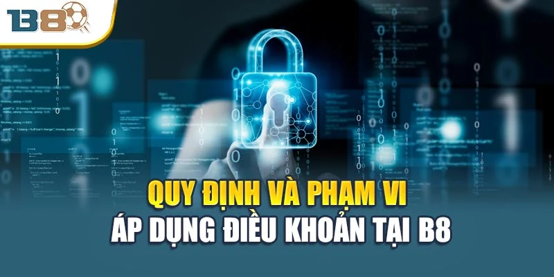 Điều khoản sử dụng 1 Quy định và phạm vi áp dụng điều khoản tại B8