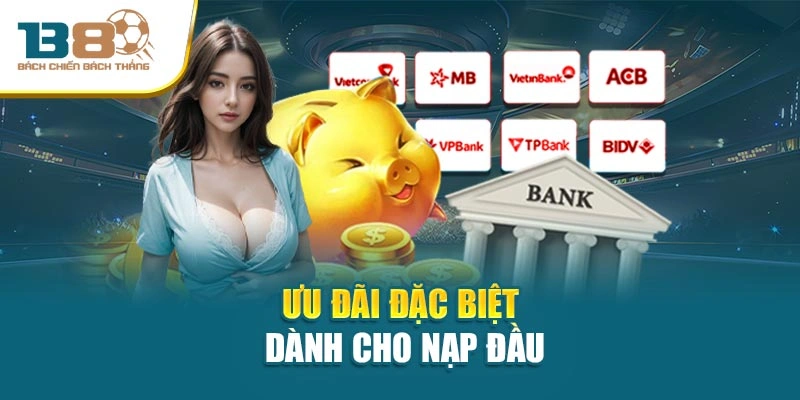Ưu đãi đặc biệt dành cho nạp đầu