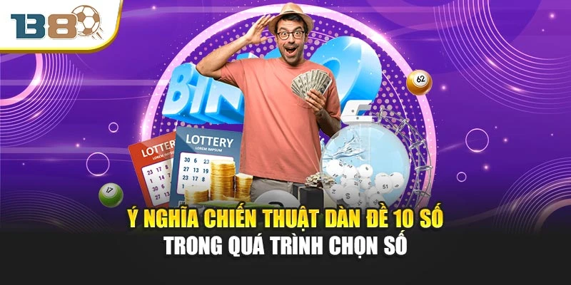 Dàn Đề 10 Số – Bí Quyết Chọn Số Thông Minh Cùng B8 1 Ý nghĩa chiến thuật dàn đề 10 số trong quá trình chọn số